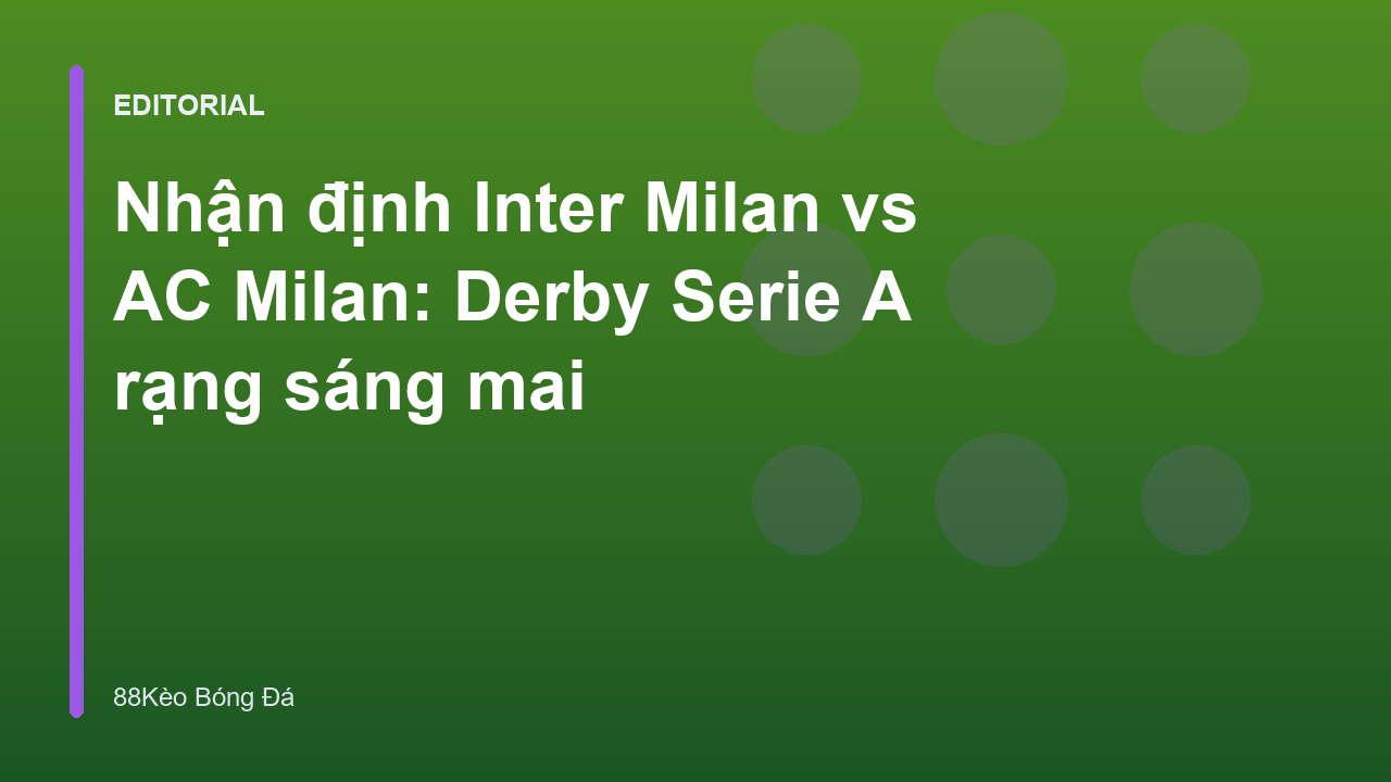 Trận Derby Milan giữa Inter và AC Milan
