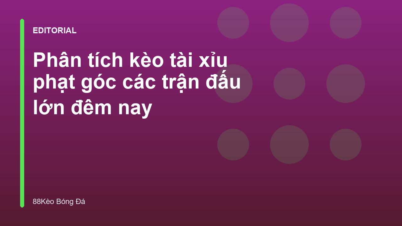 Phân tích kèo tài xỉu phạt góc trong bóng đá